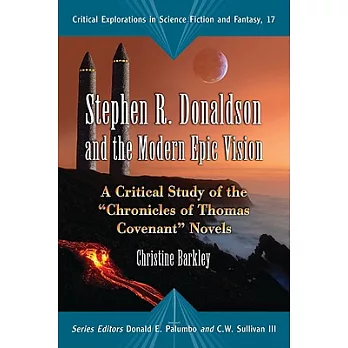 Stephen R. Donaldson and the Modern Epic Vision: A Critical Study of the ＂Chronicles of Thomas Covenant＂ Novels