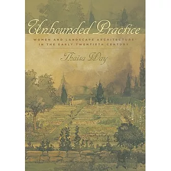 Unbounded Practice: Women and Landscape Architecture in the Early Twentieth Century
