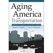 Aging America and Transportation: Personal Choices and Public Policy