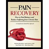 Pain Recovery: How to Find Balance and Reduce Suffering from Chronic Pain : a Comprehensive Opioid-free Approach