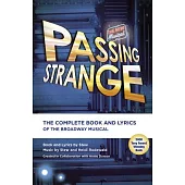 Passing Strange: The Complete Book and Lyrics of the Broadway Musical