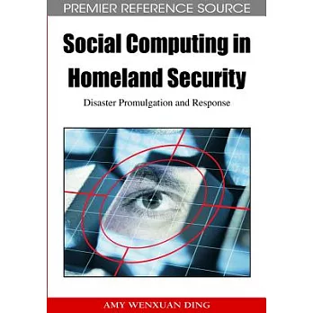 Social Computing in Homeland Security: Disaster Promulgation and Response