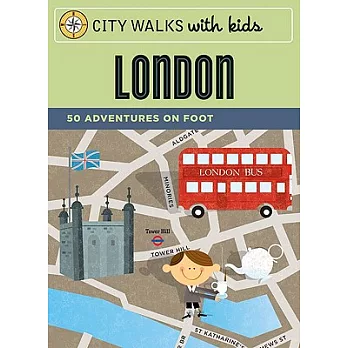 City Walks With Kids London: 50 Adventures on Foot