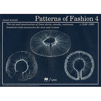 Patterns of Fashion 4: The Cut and Construction of Linen Shirts, Smocks, Neckwear, Headwear and Accessories for Men and Women C.