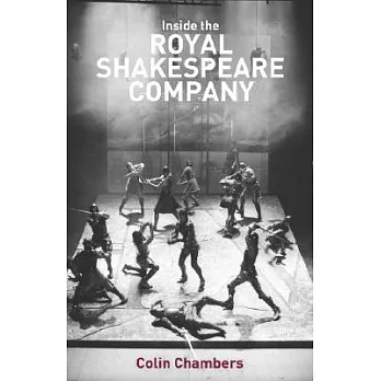 Inside The Royal Shakespeare Company: Creativity and the Institution