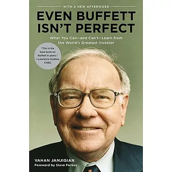 Even Buffett Isn’t Perfect: What You Can-and Can’t-learn from the World’s Greatest Investor