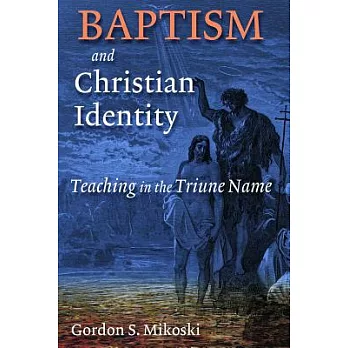Baptism and Christian Identity: Teaching in the Triune Name