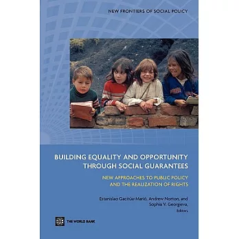 Building Equality and Opportunity Through Social Guarantees: New Approaches to Public Policy and the Realization of Rights
