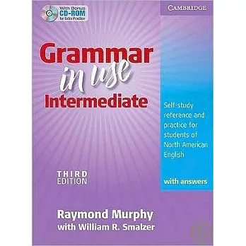 Grammar in Use Intermediate: Self-Study Reference and Practice for Students of North American English : With Answers
