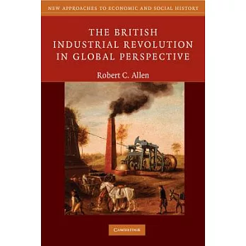 The British industrial revolution in global perspective /