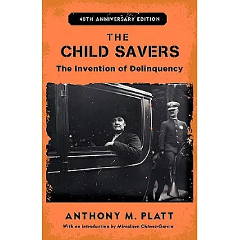 The Child Savers: The Invention of Delinquency
