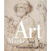 Art Market and Connoisseurship: A Closer Look at Paintings by Rembrandt, Rubens and Their Contemporaries