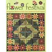 Flower Festival-Print-On-Demand-Edition: 50 Applique Blocks to Grow Your Garden: 9 Quilt Projects