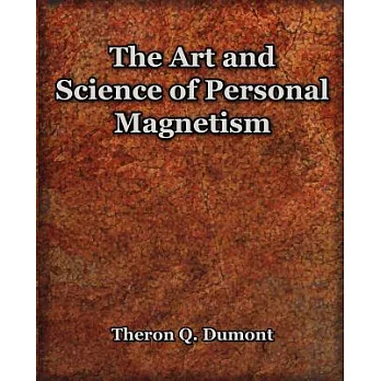 The Art And Science of Personal Magnetism 1913