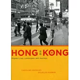 Hong Kong: Migrant Lives, Landscapes, and Journeys