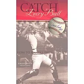 Catch Every Ball: How to Handle Life’s Pitches
