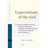 Expectations of the End: A Comparative Traditio-Historical Study of Eschatological, Apocalyptic and Messianic Ideas in the Dead