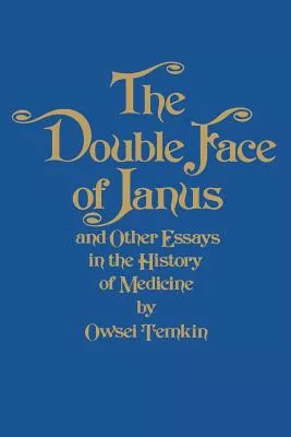 The Double Face of Janus: And Other Essays in the History of Medicine