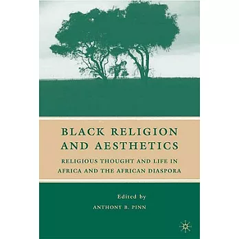 Black Religion and Aesthetics: Religious Thought and Life in Africa and the African Diaspora