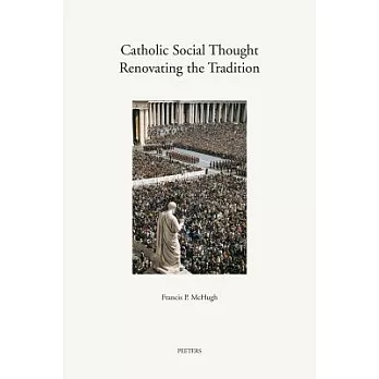 Catholic Social Thought: Renovating the Tradition: A Keyguide to Resources