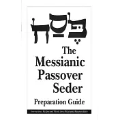 The Messianic Passover Seder Preparation Guide