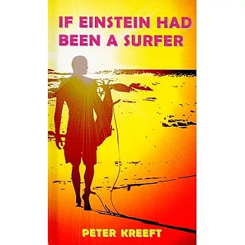 If Einstein Had Been a Surfer: A Surfer, a Scientist, and a Philosopher Discuss a ＂Universal Wave Theory＂ or ＂Theory of Everythi