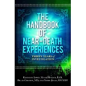 The Handbook of Near-Death Experiences: Thirty Years of Investigation