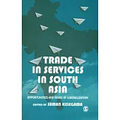 Trade in Services in South Asia: Opportunities and Risks of Liberalization