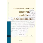 Echoes from the Caves: Qumran and the New Testament
