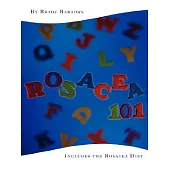 Rosacea 101: Includes the Rosacea Diet