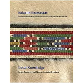 Kalaallit Ilisimasaat / Local Knowledge: Pisuussutit Uumassusillit Nunatsinnilu Pinngortitap Pisuussutai / Living Resources and