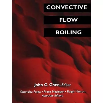 Convective Flow Boiling: Proceedings of Convective Flow Boiling, an International Conference Held at the Banff Center for Confer