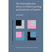The Intersubjective Mirror in Infant Learning and Evolution of Speech