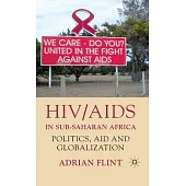 HIV/AIDS in Sub-Saharan Africa: Politics, Aid and Globalization