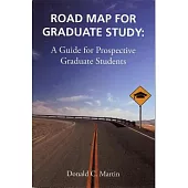 Road Map for Graduate Study: A Guide for Prospective Graduate Students