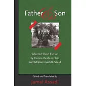 Father and Son: Selected Short Fiction by Hanna Ibrahim Elias and Mohammad Ali Saeid- Edited and Translated by Jamal Assadi
