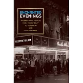 Enchanted Evenings: The Broadway Musical from ’show Boat’ to Sondheim and Lloyd Webber