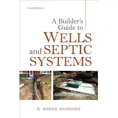 A Builder’s Guide to Wells and Septic Systems
