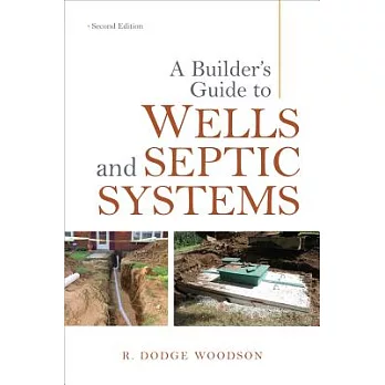 A Builder’s Guide to Wells and Septic Systems