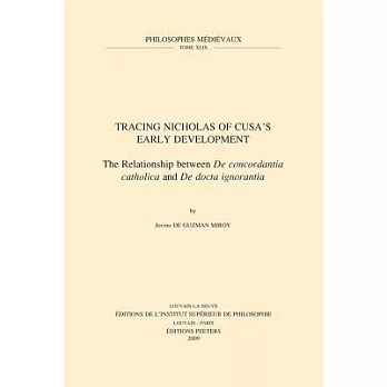 Tracing Nicholas of Cusa’s Early Development: The Relationship Between de Concordantia Catholica and de Docta Ignorantia