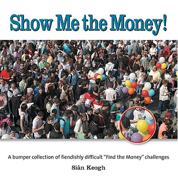 Show Me the Money!: A Bumper Collection of Fiendishly Difficult Find the Money Challenges