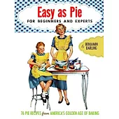 Easy As Pie: For Beginners and Experts