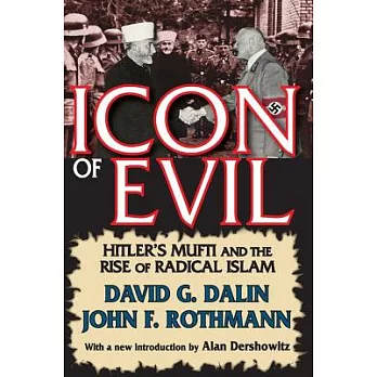 Icon of Evil: Hitler’s Mufti and the Rise of Radical Islam
