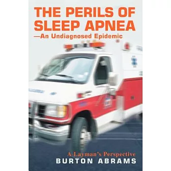 The Perils of Sleep Apnea--An Undiagnosed Epidemic: A Layman’s Perspective