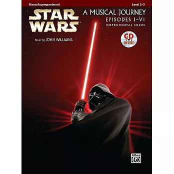Star Wars A Musical Journey Episodes I-VI Instrumental Solos: Piano Accompaniment