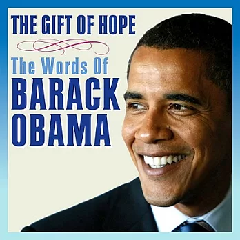 Gift of Hope: The Words of Barack Obama
