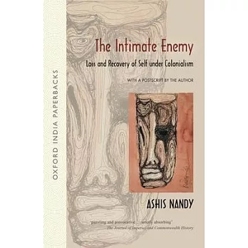 The Intimate Enemy: Loss and Recovery of Self Under Colonialism