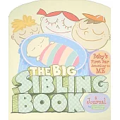 The Big Sibling Book: Baby’s First Year According to Me