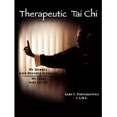 Therapeutic Tai Chi: My Journey With Multiple Sclerosis My Path With Tai Chi
