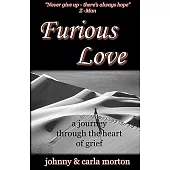 Furious Love: A Journey Through the Heart of Grief